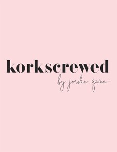 Korkscrewed - Quinn, Jordan