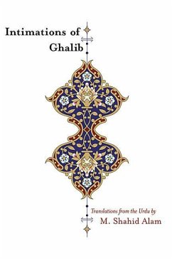 Intimations of Ghalib: Translations from the Urdu