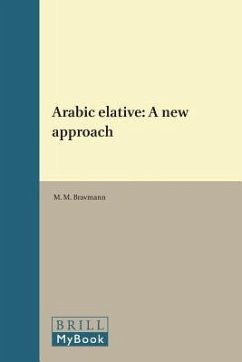 Arabic Elative: A New Approach - Bravmann, M. M.