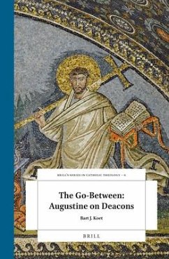 The Go-Between: Augustine on Deacons - Koet, Bart