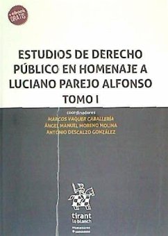 Estudios de derecho público en homenaje a Luciano Parejo Alfonso - Vaquer Caballería, Marcos . . . [et al.