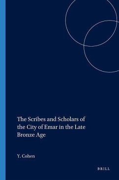 The Scribes and Scholars of the City of Emar in the Late Bronze Age - Cohen, Yoram