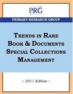 Trends in Rare Book & Documents Special Collections Management, 2011 Edition - Oleck, Joan