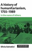 A history of humanitarianism, 1755-1989