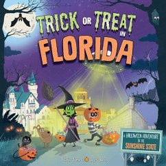 Trick or Treat in Florida: A Halloween Adventure in the Sunshine State - James, Eric