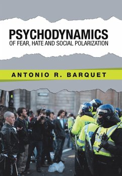 Psychodynamics of Fear, Hate and Social Polarization - Barquet, Antonio R.