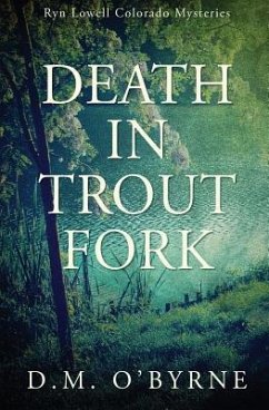 Death in Trout Fork: Ryn Lowell Colorado Mysteries - O'Byrne, D. M.