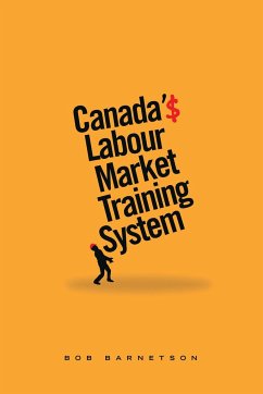 Canada's Labour Market Training System - Barnetson, Bob