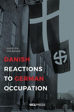 Danish Reactions to German Occupation - Holbraad, Carsten