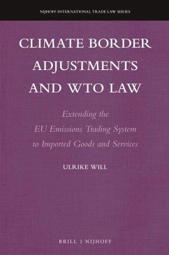 Climate Border Adjustments and Wto Law: Extending the Eu Emissions Trading System to Imported Goods and Services - Will, Ulrike