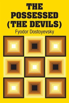 The Possessed (The Devils) - Dostoyevsky, Fyodor