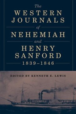 The Western Journals of Nehemiah and Henry Sanford, 1839-1846 - Lewis, Kenneth E.