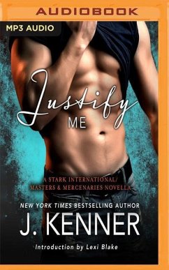 Justify Me: A Stark International/Masters and Mercenaries Novella - Kenner, J.
