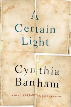 Certain Light: A Memoir of Family, Loss and Hope - Banham, Cynthia