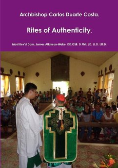 Archbishop Carlos Duarte Costa. Rites of Authenticity - Atkinson-Wake. DD. OSB. D. Phil. JD. LL. D.