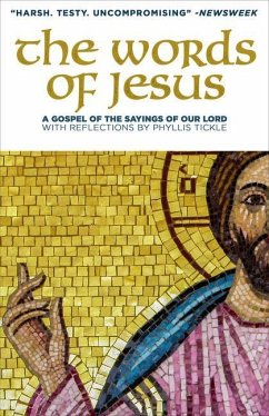 The Words of Jesus: A Gospel of the Sayings of Our Lord - Tickle, Phyllis
