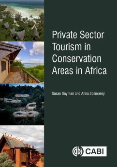 Private Sector Tourism in Conservation Areas in Africa - Snyman, Susan (University of Johannesburg, South Africa); Spenceley, Anna (STAND Ltd., UK)