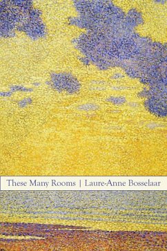 These Many Rooms - Bosselaar, Laure-Anne