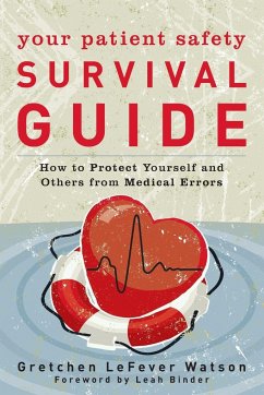 Your Patient Safety Survival Guide - Watson, Gretchen Lefever