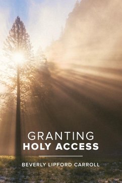 Granting Holy Access - Carroll, Beverly Lipford