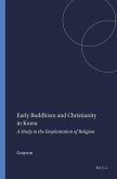 Early Buddhism and Christianity in Korea: A Study in the Emplantation of Religion