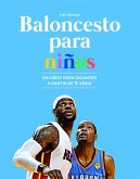 Baloncesto para niños. Un libro para gigantes