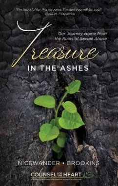 Treasure in the Ashes: Our Journey Home from the Ruins of Sexual Abuse - Nicewander, Sue; Brookins, Maria