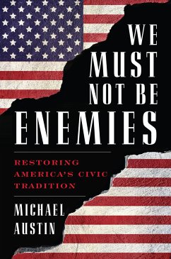 We Must Not Be Enemies - Austin, Michael, University of Evansville