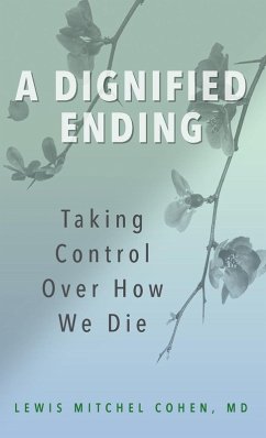 A Dignified Ending - Cohen, MD Lewis M.