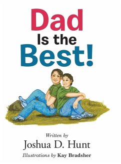 Dad Is the Best! - Hunt, Joshua D.