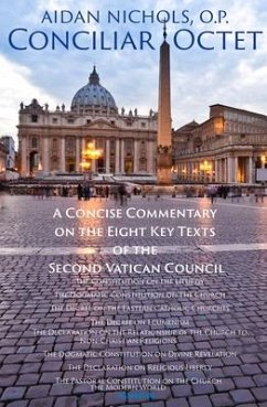 Conciliar Octet: A Concise Commentary on the Eight Key Texts of the Second Vatican Council - Nichols, Aidan