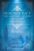 DEMONOCRACY The Election of 2016 And Other Absurdities