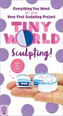 Tiny World: Sculpting!