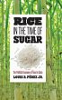 Rice in the Time of Sugar - Bild 1