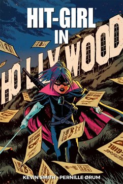Hit-Girl Volume 4: The Golden Rage of Hollywood - Smith, Kevin
