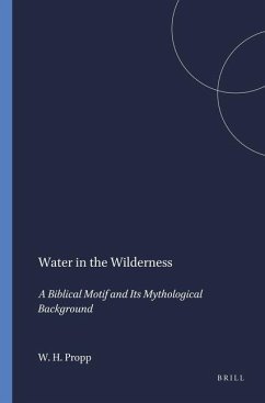 Water in the Wilderness: A Biblical Motif & Its Mythological Background - Propp, William Henry