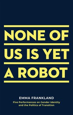 None of Us is Yet a Robot - Frankland, Emma (Author)