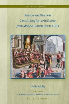 Reason and Fairness: Constituting Justice in Europe, from Medieval Canon Law to Echr - Müßig, Ulrike