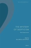 The Mystery of Skepticism: New Explorations