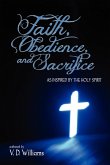 FAITH, OBEDIENCE, AND SACRIFICE...AS INSPIRED BY THE HOLY SPIRIT