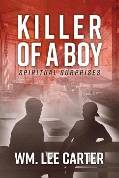 Killer of a Boy: Spiritual Surprises Volume 1 - Carter, Wm Lee