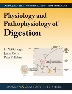 Physiology and Pathophysiology of Digestion - Granger, D. Neil; Morris, James D.; Kvietys, Peter R.