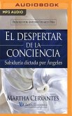 El Despertar de la Conciencia (Narración En Castellano): Sabiduría Dictada Por Ángeles