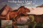 The Perfect Shot for Dinosaurs