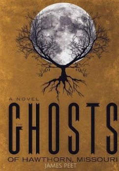 The Ghosts of Hawthorn, Missouri - Peet, James