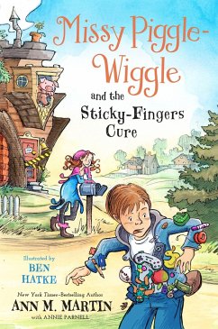 Missy Piggle-Wiggle and the Sticky-Fingers Cure - Martin, Ann M; Parnell, Annie