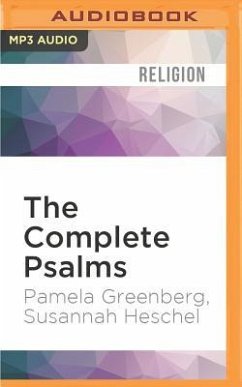 The Complete Psalms: The Book of Prayer Songs in a New Translation - Greenberg, Pamela; Heschel, Susannah