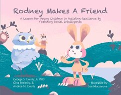 Rodney Makes a Friend: A Lesson for Young Children in Building Resilience Volume 1 - Jr, George S. Everly; Brelesky, Gina; Everly, Andrea N.