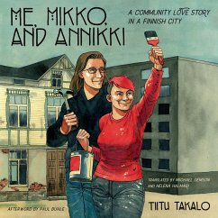Me, Mikko, and Annikki: A Community Love Story in a Finnish City - Takalo, Tiitu