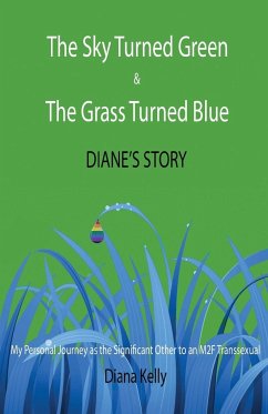 The Sky Turned Green & The Grass Turned Blue Diane's Story - Kelly, Diana L.